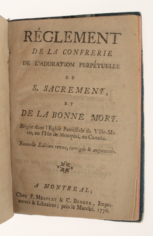 F. Mesplet et C. Berger, <i>Règlement de la confrérie de l'adoration perpétuelle du S. Sacrement et de la bonne mort</i>, 1776. Gift of David Ross McCord. M242, McCord Museum